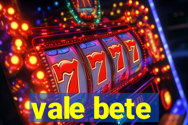 vale bete