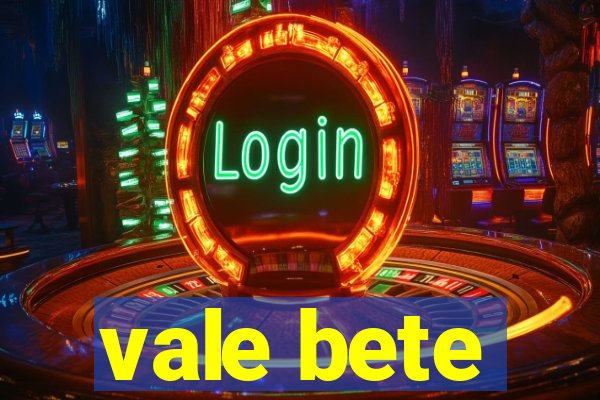 vale bete