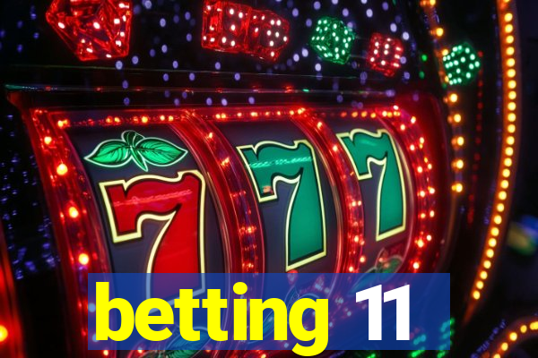 betting 11