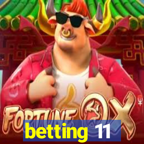 betting 11