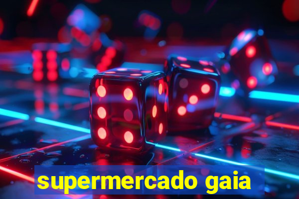 supermercado gaia