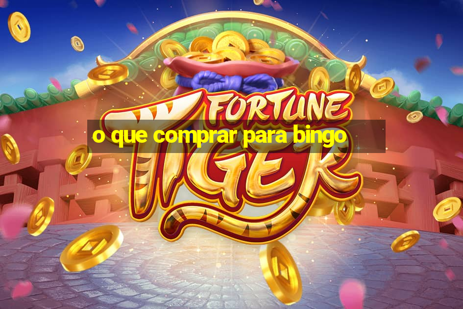 o que comprar para bingo