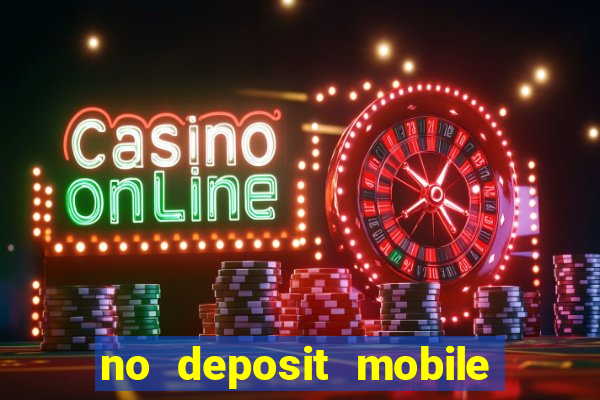 no deposit mobile casino bonus uk