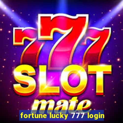 fortune lucky 777 login