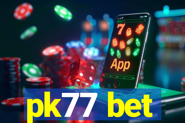 pk77 bet