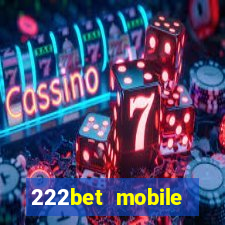 222bet mobile casino games singapore