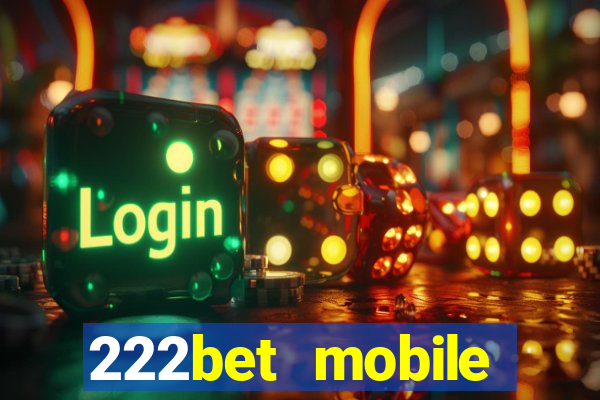 222bet mobile casino games singapore