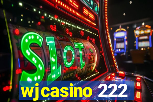 wjcasino 222