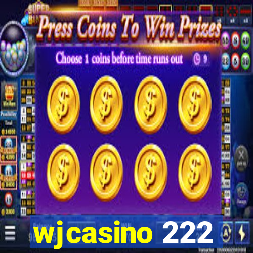 wjcasino 222