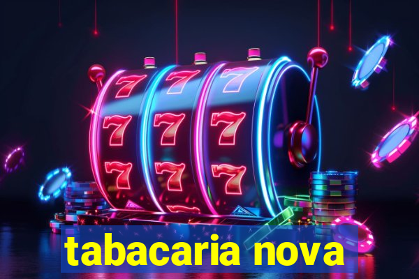 tabacaria nova