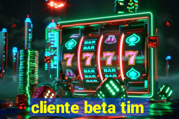 cliente beta tim