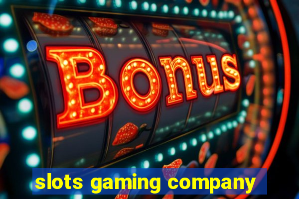 slots gaming company