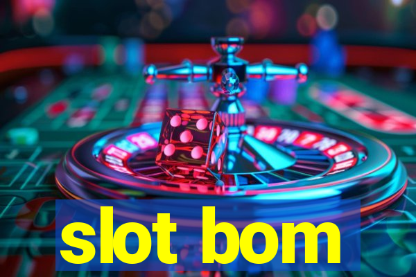 slot bom