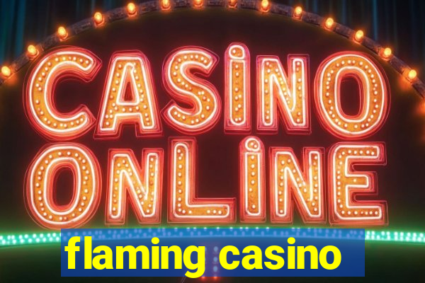 flaming casino