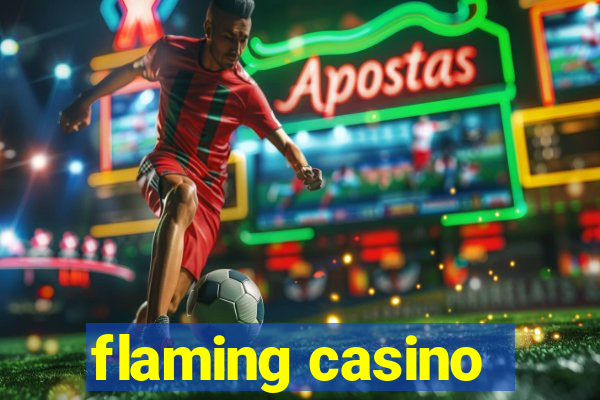 flaming casino