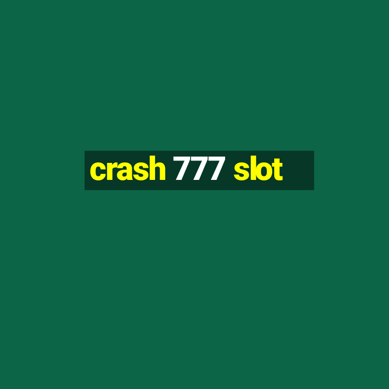 crash 777 slot