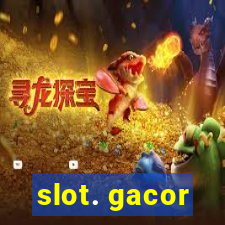 slot. gacor