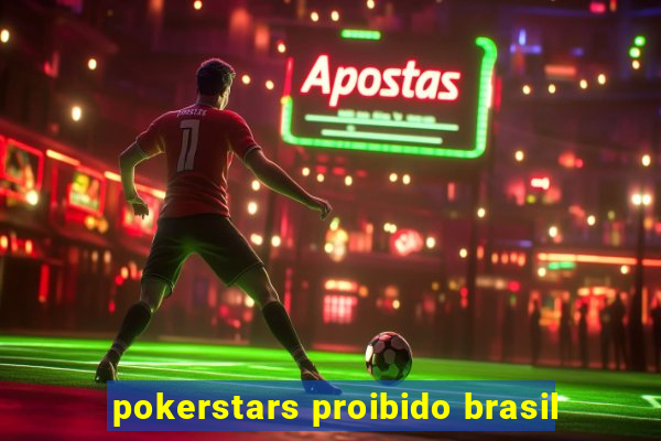 pokerstars proibido brasil