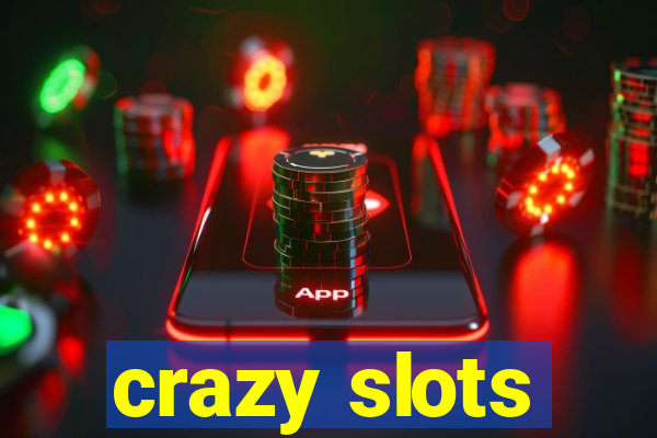 crazy slots