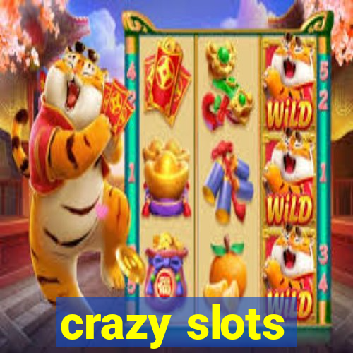 crazy slots