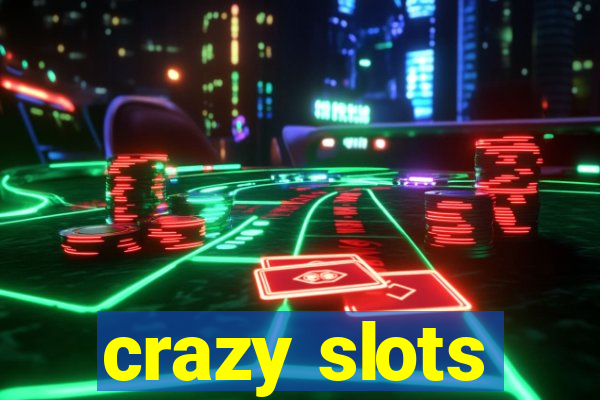 crazy slots