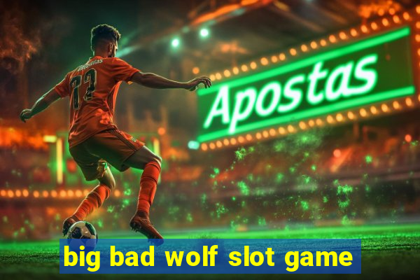 big bad wolf slot game