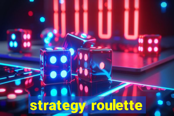 strategy roulette