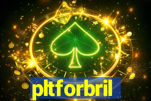 pltforbril