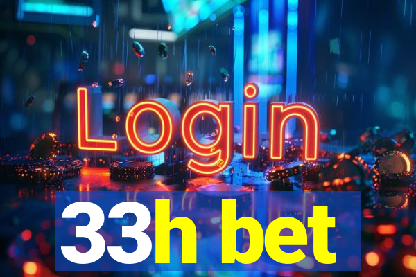 33h bet