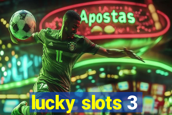 lucky slots 3