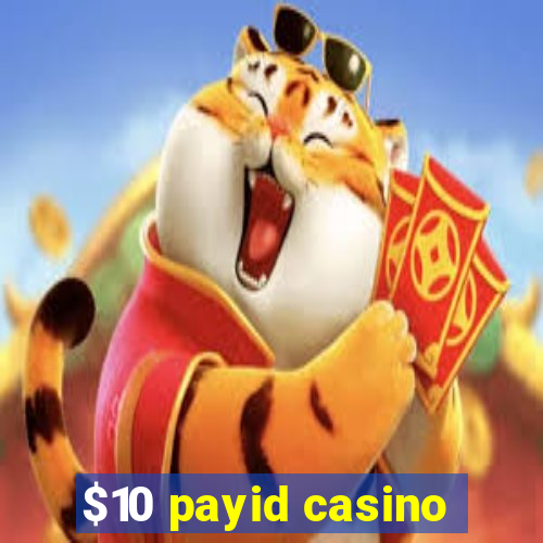 $10 payid casino