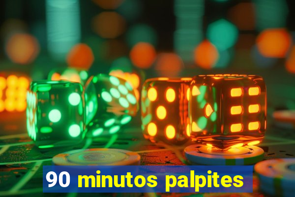 90 minutos palpites