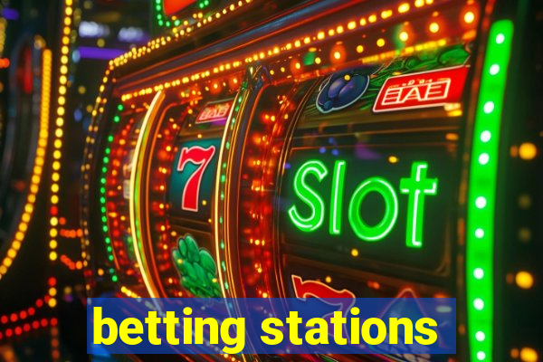 betting stations