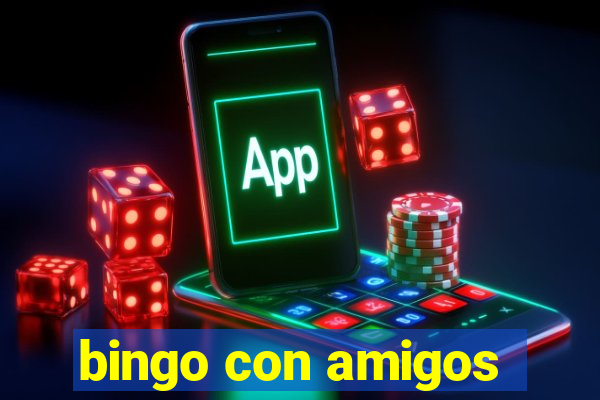 bingo con amigos