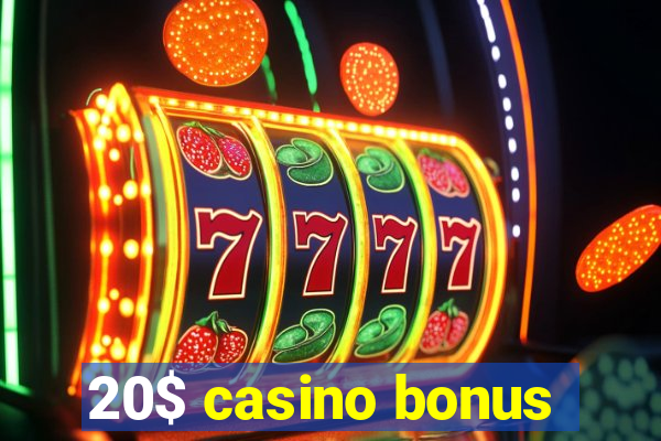 20$ casino bonus