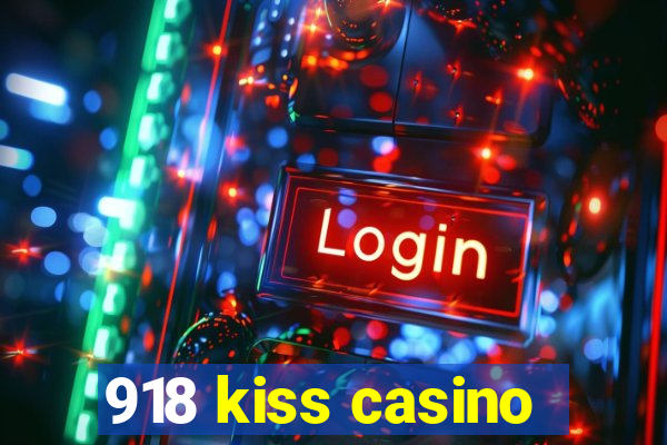 918 kiss casino