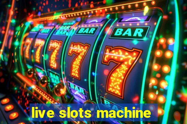 live slots machine