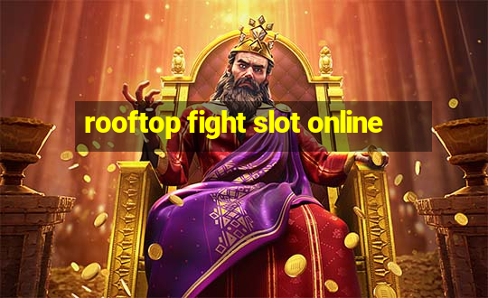 rooftop fight slot online