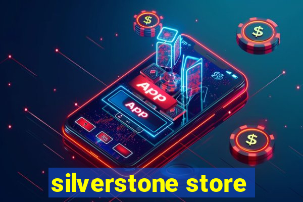 silverstone store