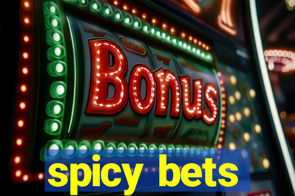 spicy bets