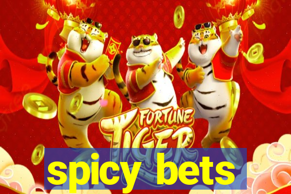 spicy bets