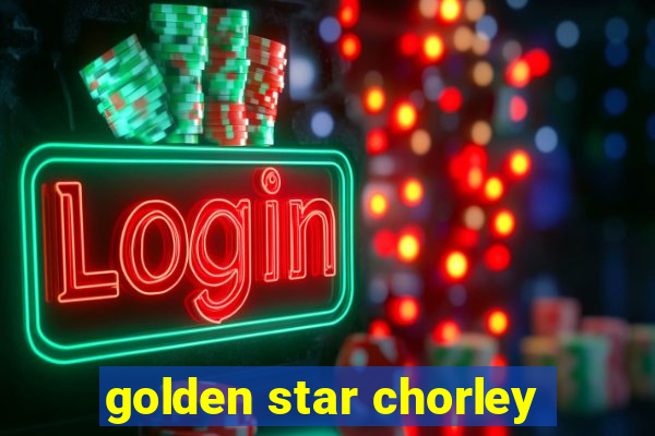 golden star chorley