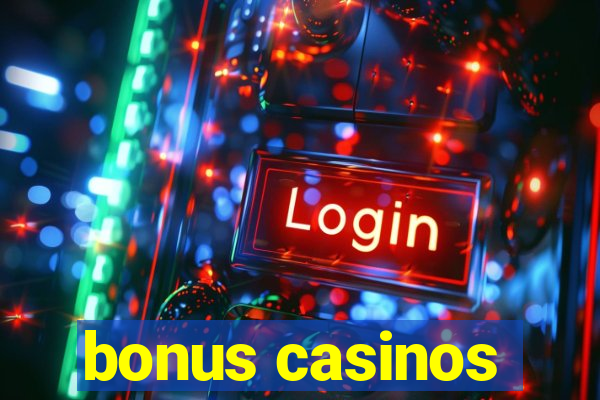 bonus casinos