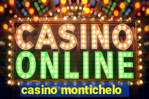 casino montichelo