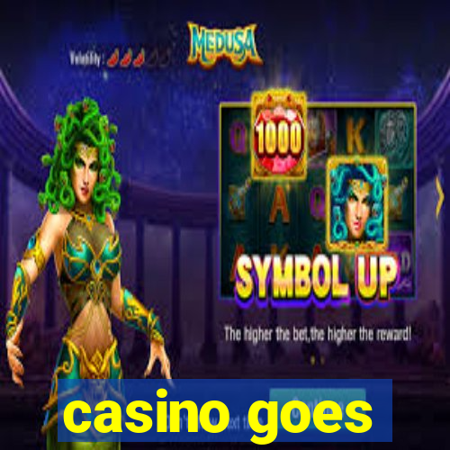 casino goes