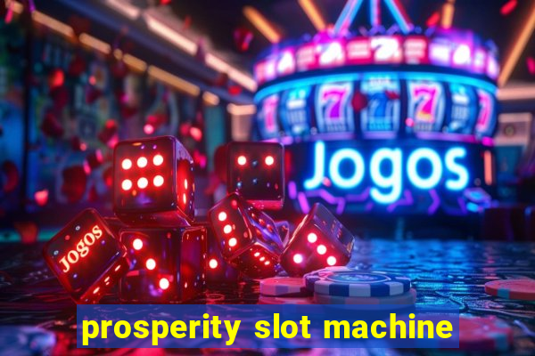 prosperity slot machine