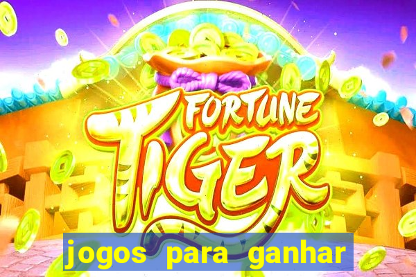 jogos para ganhar dinheiro sem gastar nada