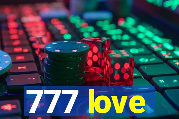 777 love