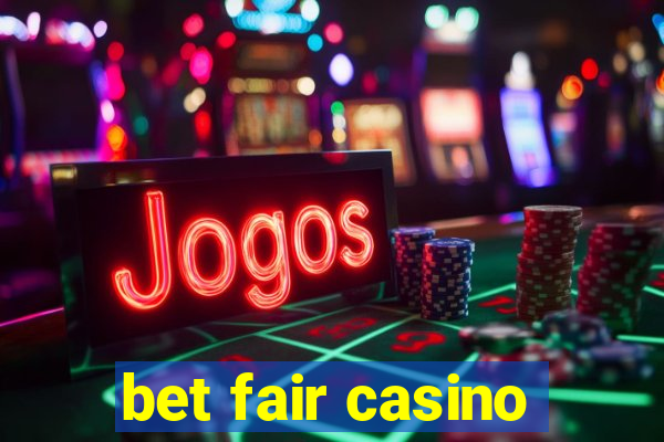 bet fair casino