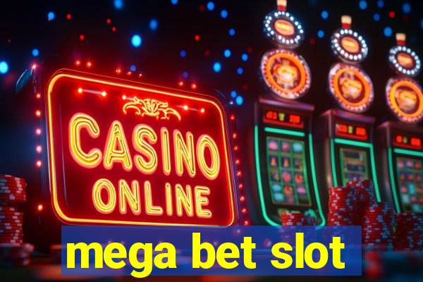 mega bet slot